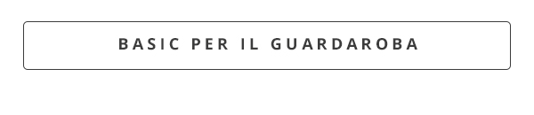 BASIC PER IL GUARDAROBA