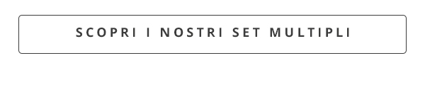 SCOPRI I NOSTRI SET MULTIPLI