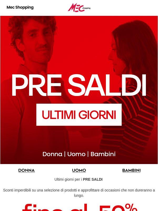 Ultimi giorni per i Pre Saldi ✨ fino al -50%
