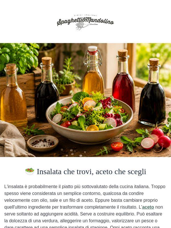 🥗 Insalata che trovi, aceto che scegli