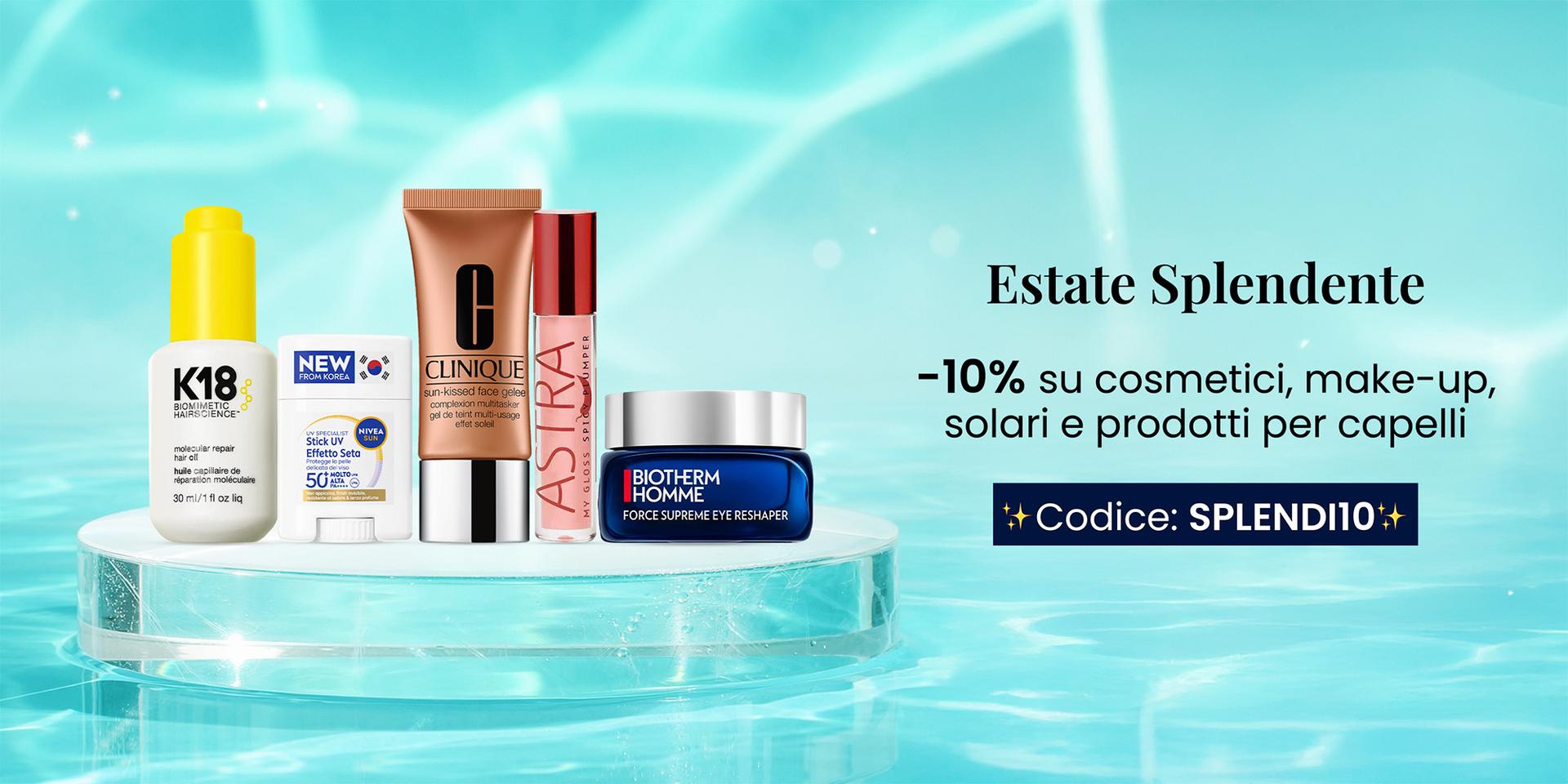 ☀️ -10% su cosmetici, make-up, solari e prodotti per capelli con il codice SPLENDI10