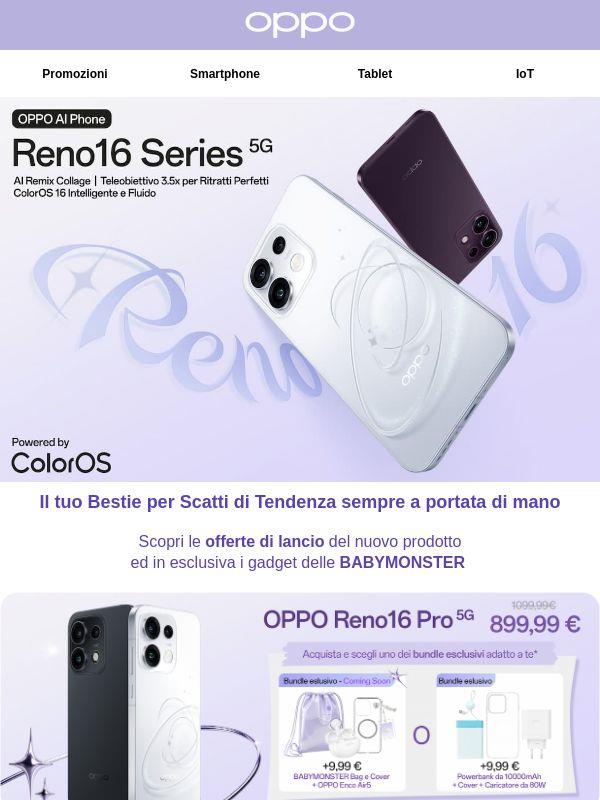 OPPO Reno16 Series è arrivata: il tuo Bestie per Scatti di Tendenza
