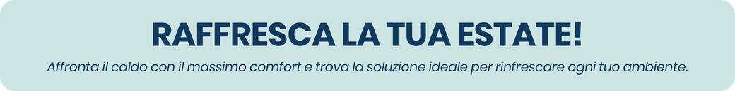 Italian banner reading 'Raffresca la tua estate!' with subtext urging to beat the heat and find ideal cooling solutions for every space