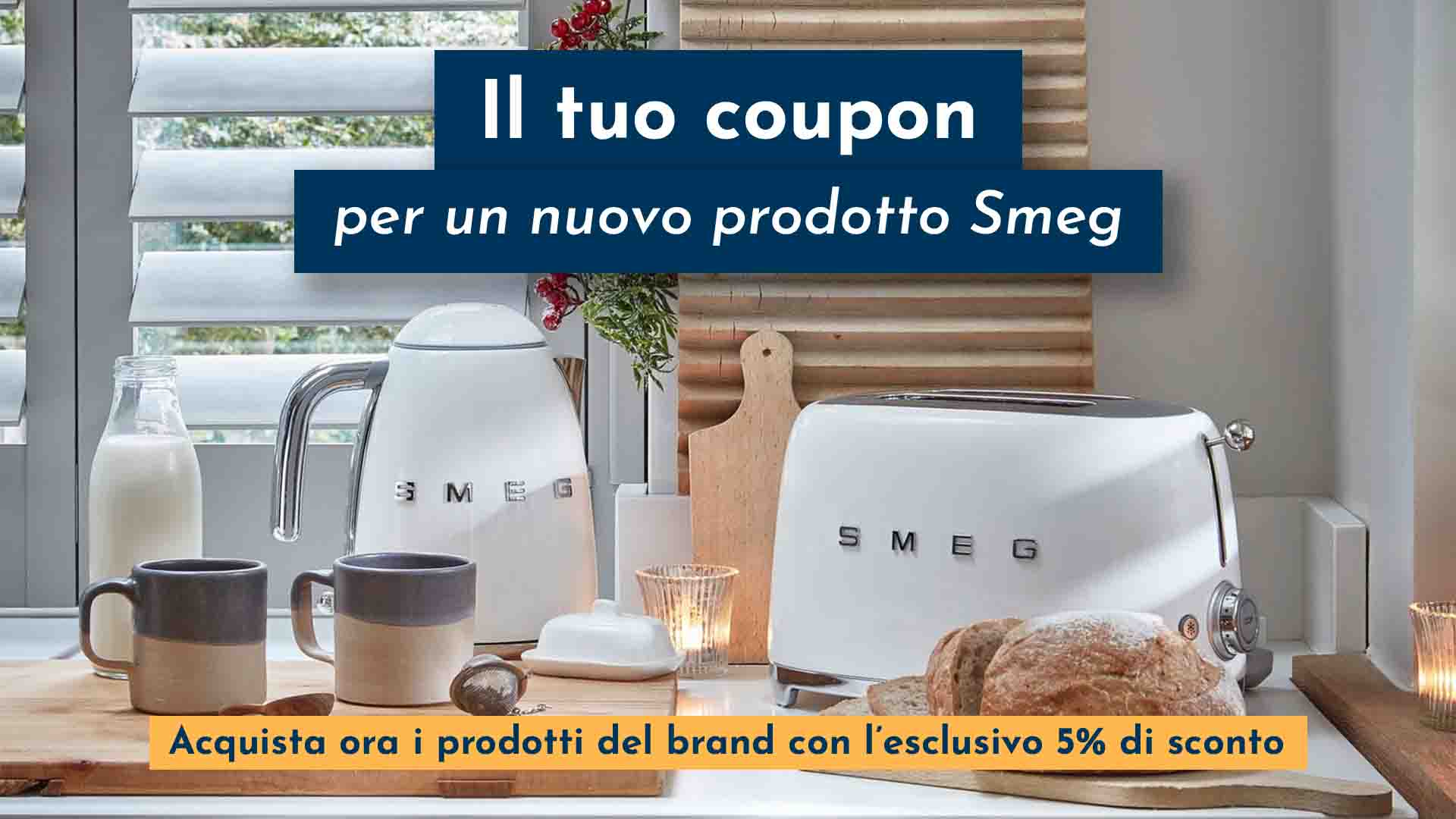 Il tuo coupon per un nuovo prodotto Smeg Il tuo coupon per un nuovo prodotto Smeg
