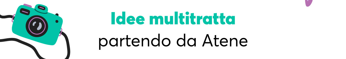 Idee multitratta partendo da Atene