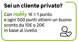 Sei un cliente privato? Con Homy 1 &euro; = 1 punto e ogni 500 punti ottieni un buono sconto da 10 &euro; o 20 &euro;