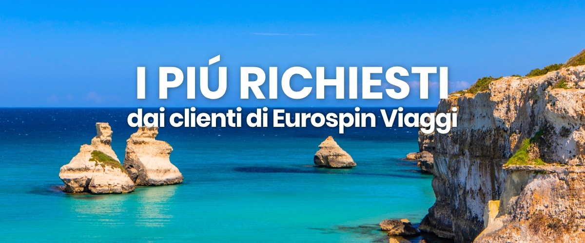 Turquoise sea with limestone stacks and cliffs on a sunny coast, overlaid text 'I PIÚ RICHIESTI dai clienti di Eurospin Viaggi'