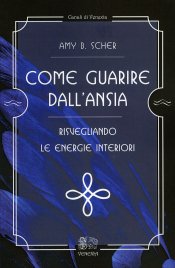 Come Guarire dall'Ansia