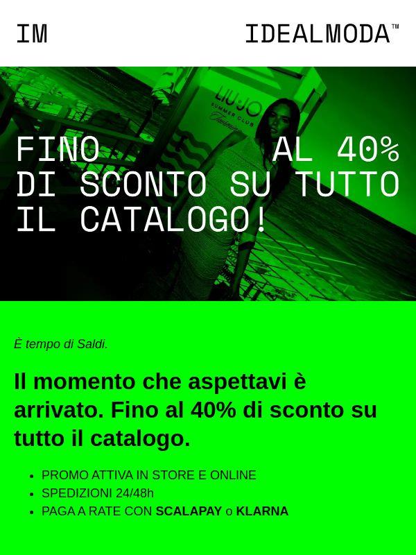 FINALMENTE SALDI: fino al 40% di sconto su tutto il catalogo.