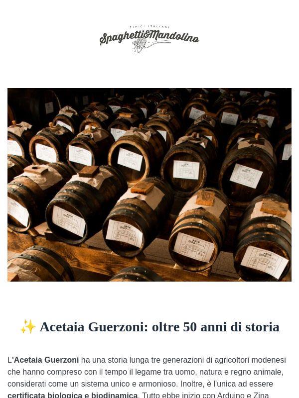 ✨  Acetaia Guerzoni: storia di un'eccellenza dalla patria dell'Aceto Balsamico