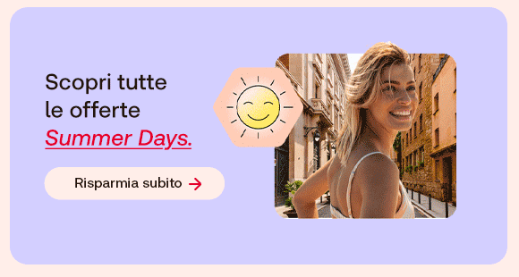 “Donna sorridente in una strada cittadina con icona del sole. Testo: ‘Scopri tutte le offerte Summer Days’ con pulsante ‘Risparmia subito’.” “Donna sorridente in una strada cittadina con icona del sole. Testo: ‘Scopri tutte le offerte Summer Days’ con pulsante ‘Risparmia subito’.”