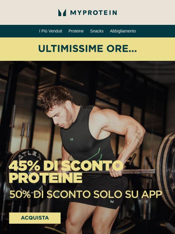 Ultime Ore ⏰ -45% sulle PROTEINE