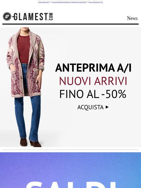 Nuovi Arrivi A/I in anteprima + Saldi fino al -70%