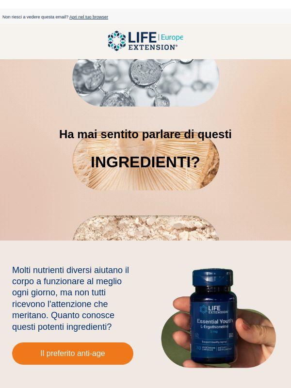 Ha mai sentito parlare di questi ingredienti?