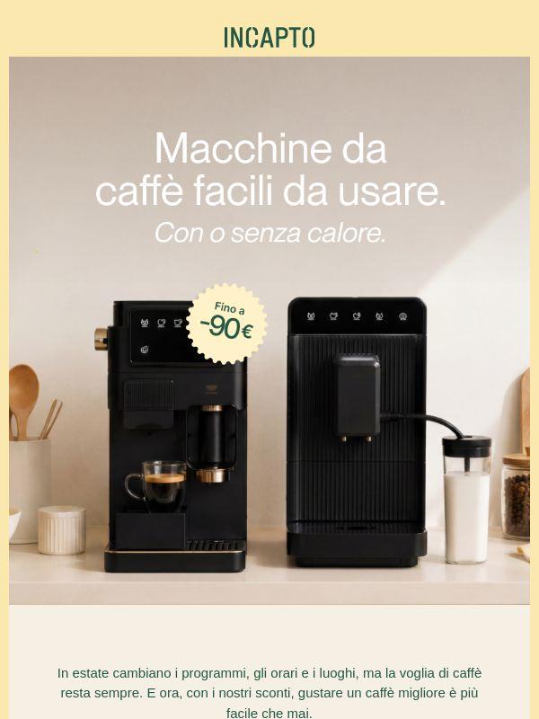 Fino a -90 € sulle macchine da caffè 🌞