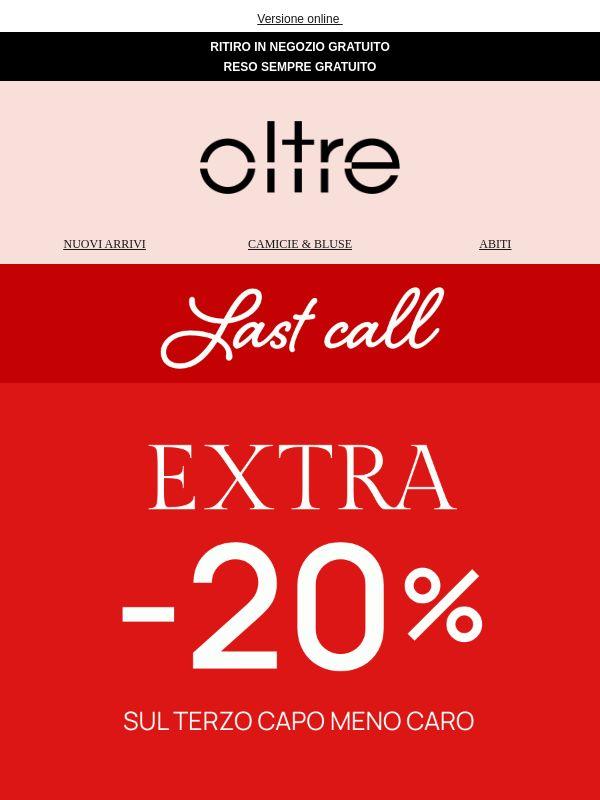 LAST CALL ⏰  Ultime ore EXTRA -20%!