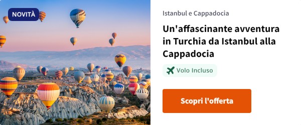 Un'affascinante avventura in Turchia da Istanbul alla Cappadocia