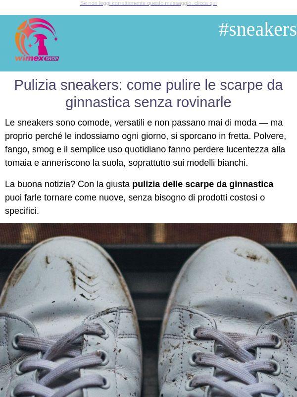 Pulizia Sneakers: Come Pulire le Scarpe da Ginnastica senza rovinarle