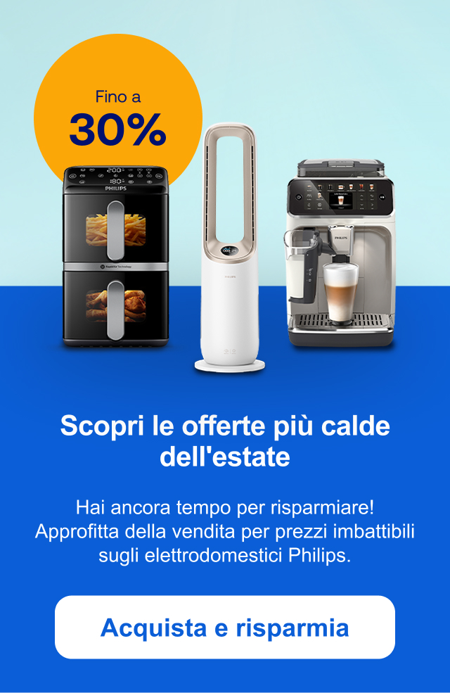 Scopri le offerte più calde dell'estate! Hai ancora tempo per risparmiare! Approfitta della vendita per prezzi imbattibili sugli elettrodomestici Philips. Acquista e risparmia