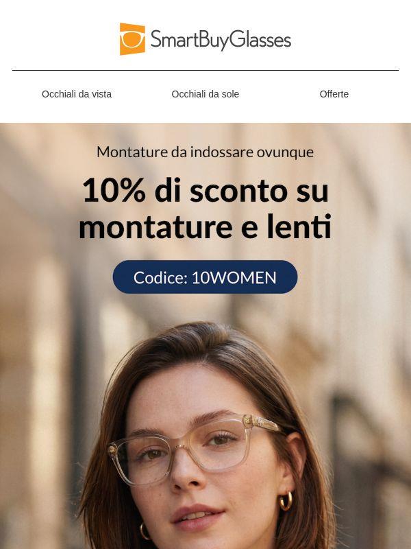 Le montature che le donne scelgono davvero