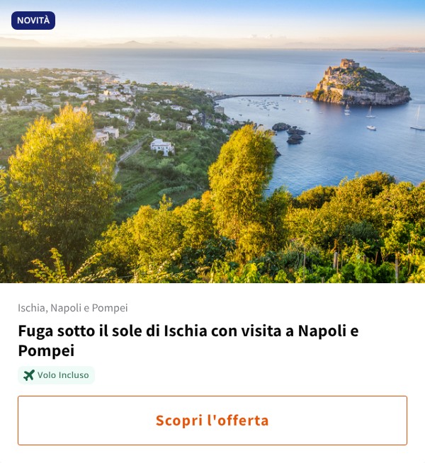 Fuga sotto il sole di Ischia con visita a Napoli e Pompei