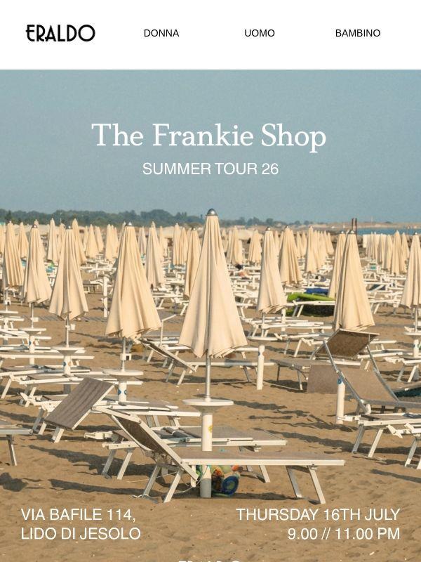 Save the date: The Frankie Shop Summer Tour 26