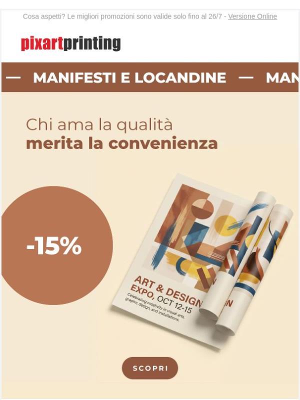 Manifesti e locandine al -15%. Che qualità, che offerta!