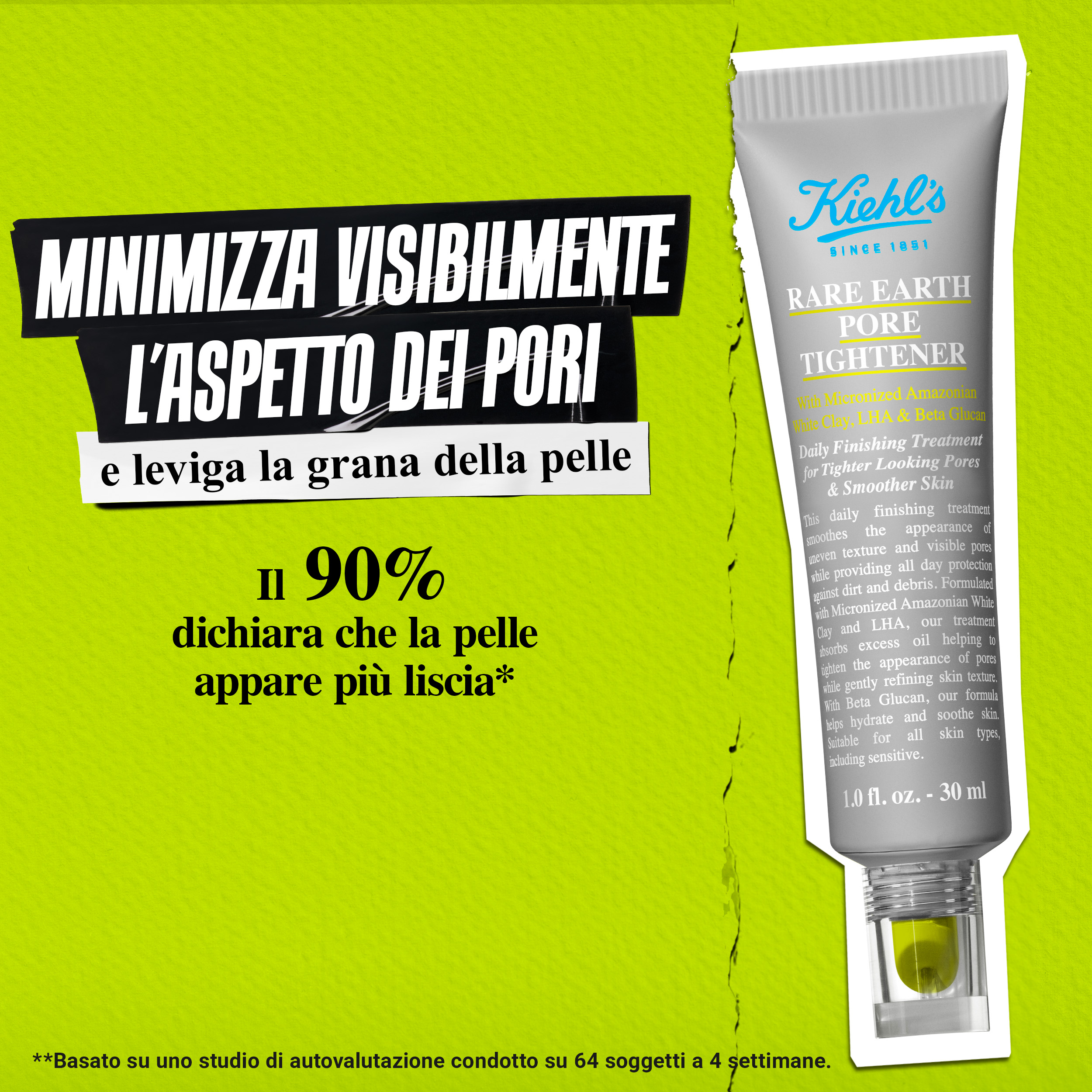 Tubetto Kiehl's su sfondo verde. Scritta: "Minimizza visibilmente i pori, pelle pi&ugrave; liscia per il 90% dei soggetti"