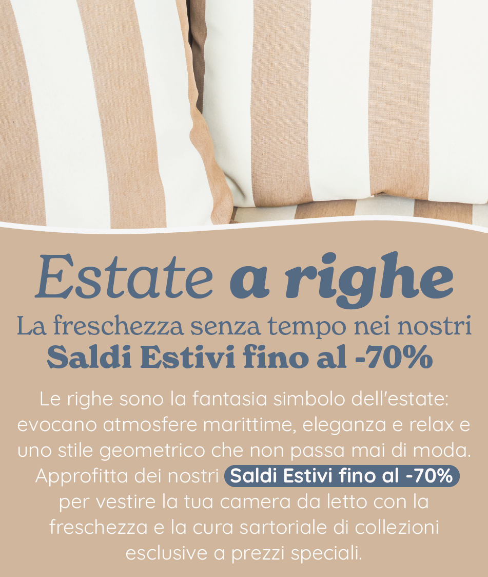 La freschezza senza tempo nei nostri SALDI ESTIVI fino al -70%