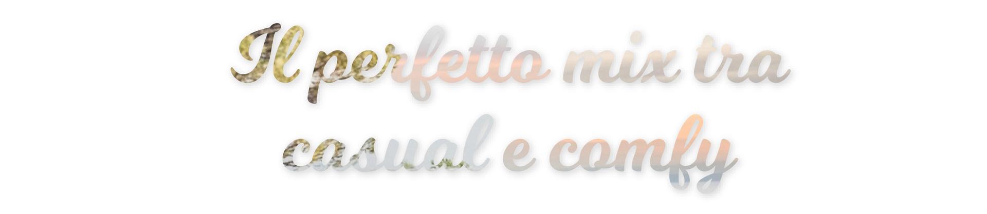 Il perfetto mix tra casual e comfy