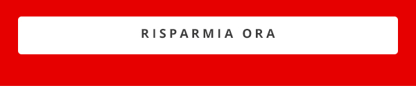 Risparmia ora