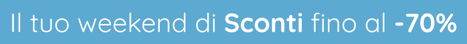 IL TUO WEEKEND DI SCONTI FINO AL 70%