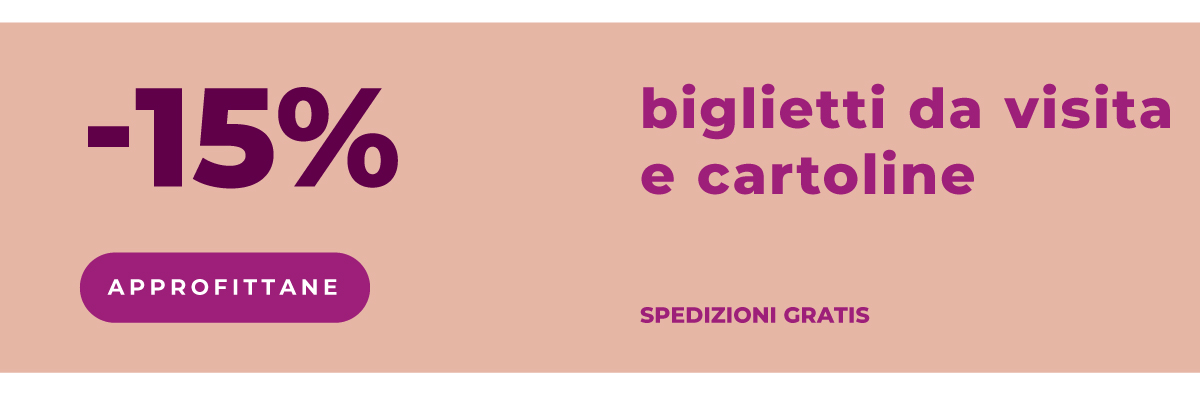Biglietti da visita e cartoline al -15%