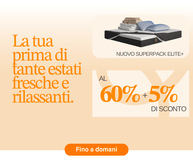 La tua prima di tante estati fresche e rilassanti. NUOVO SUPERPACK ELITE+ AL 60%+5% DI SCONTO Fino a domani