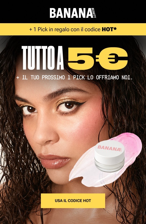 Banner Banana Beauty con prodotti glow, gloss e labbra; con il codice HOT un Pick lo offriamo noi.