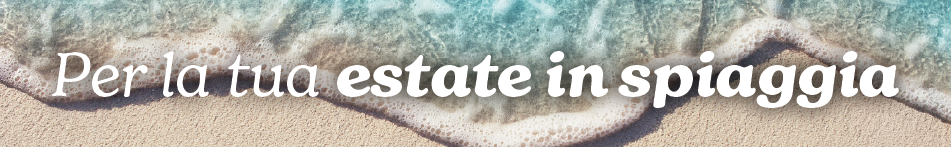Per la tua estate in spiaggia