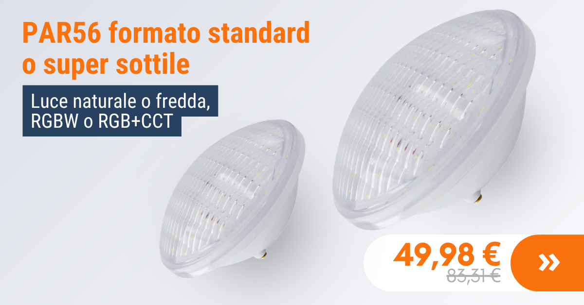 PAR56 formato standard o super Sottile