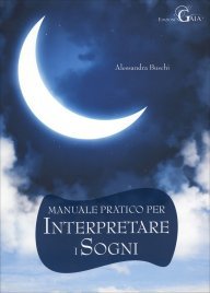Manuale Pratico per Interpretare I Sogni