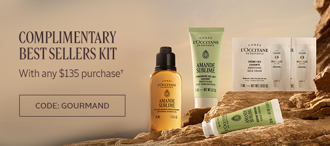 COMPLIMENTARY BEST-SELLERS KIT | WITH ANY $135 PURCHASE� | CODE: GOURMAND