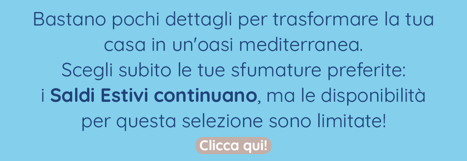 Approfitta subito dei SALDI ESTIVI