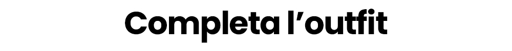 Bold black text reading 'Completa l'outfit' on white background — an Italian call-to-action banner encouraging users to complete an outfit