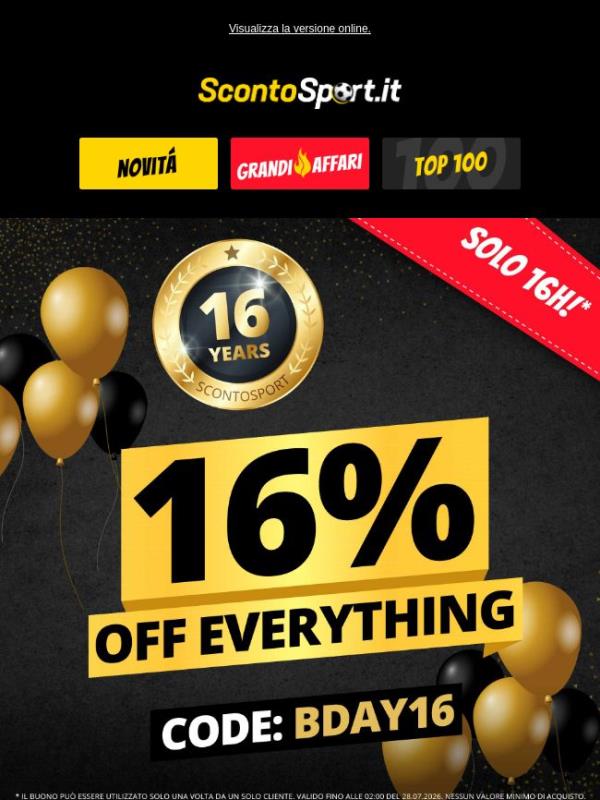 Sconto del 16% su TUTTO 🥳 solo per te!