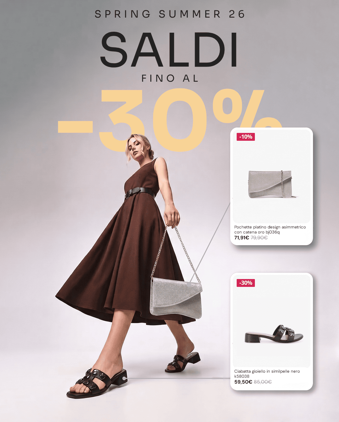 Fashion sale poster: woman in brown midi dress wearing black sandals and carrying a silver chain handbag with large SALDI -30% Spring/Summer 26 text