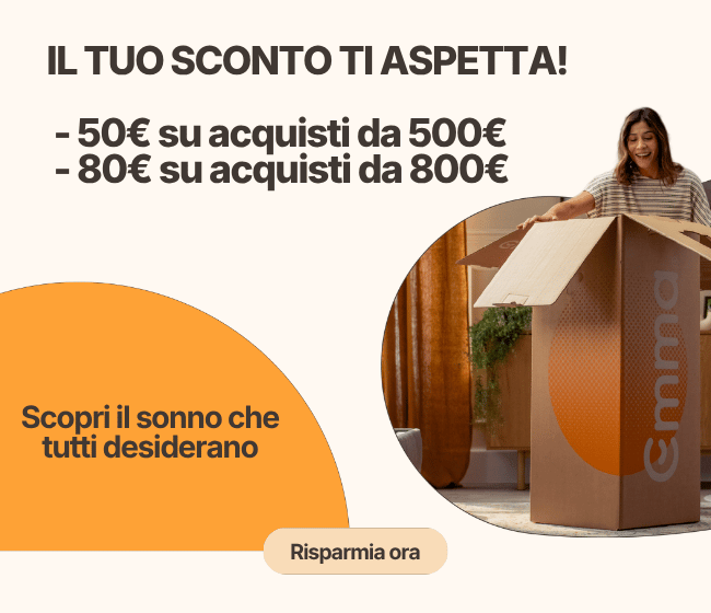 IL TUO SCONTO TI ASPETTA! -50€ su acquisti da 500€ - 80€ su acquisti da 800€ Scopri il sonno che tutti desiderano Risparmia ora