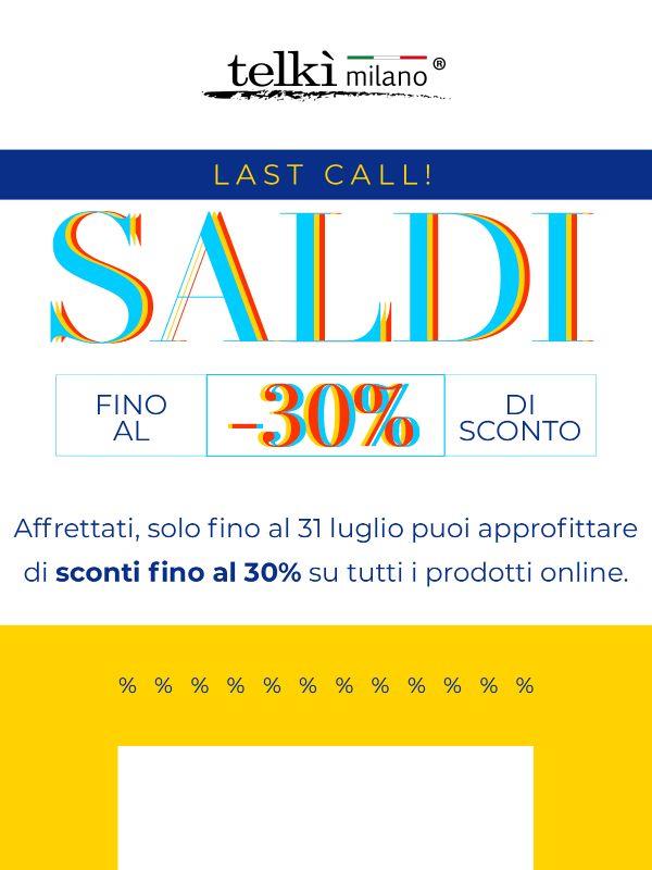 Ultima occasione per approfittare dei saldi fino al 30%