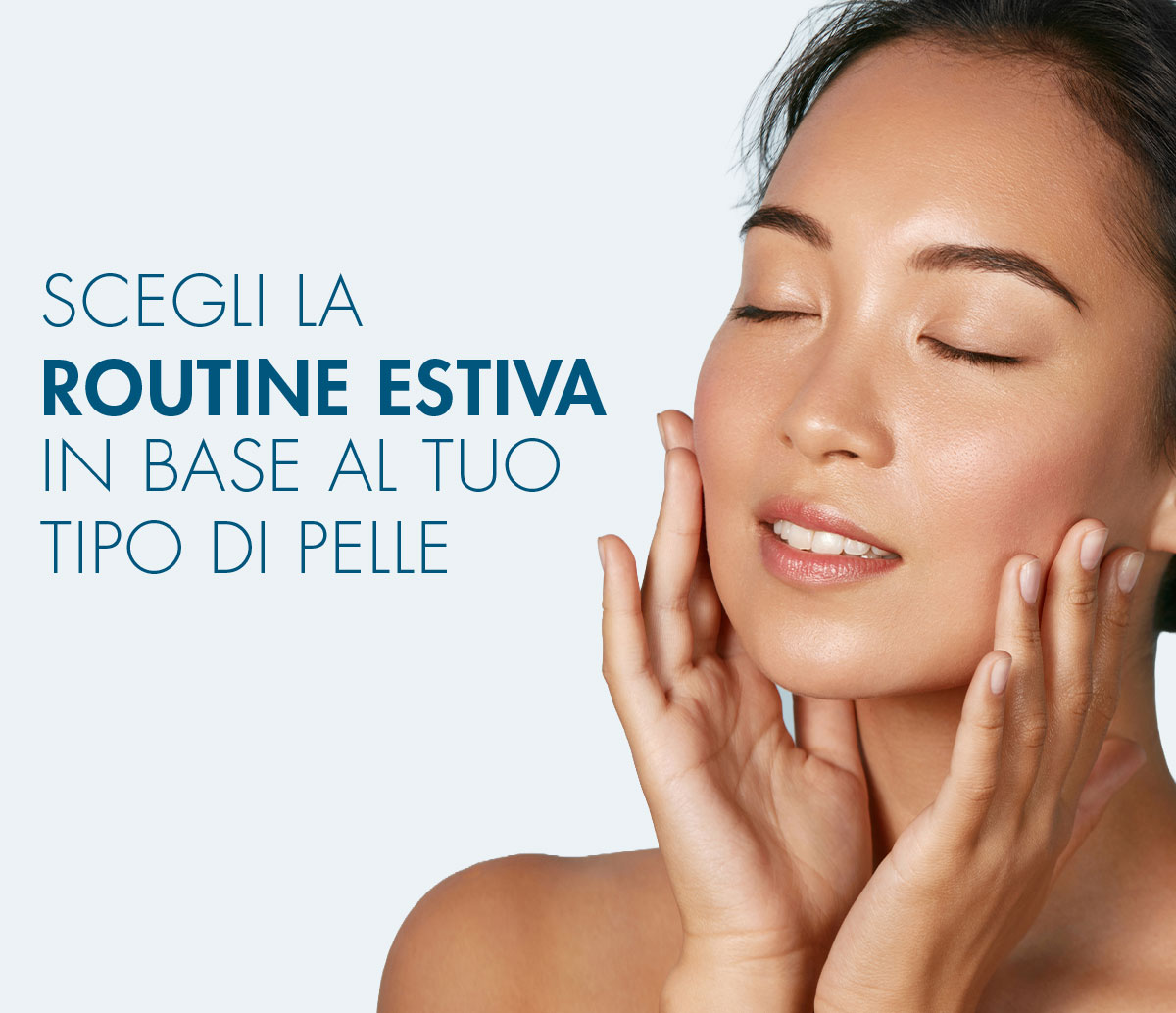 Scegli la routine estiva in base al tuo tipo di pelle