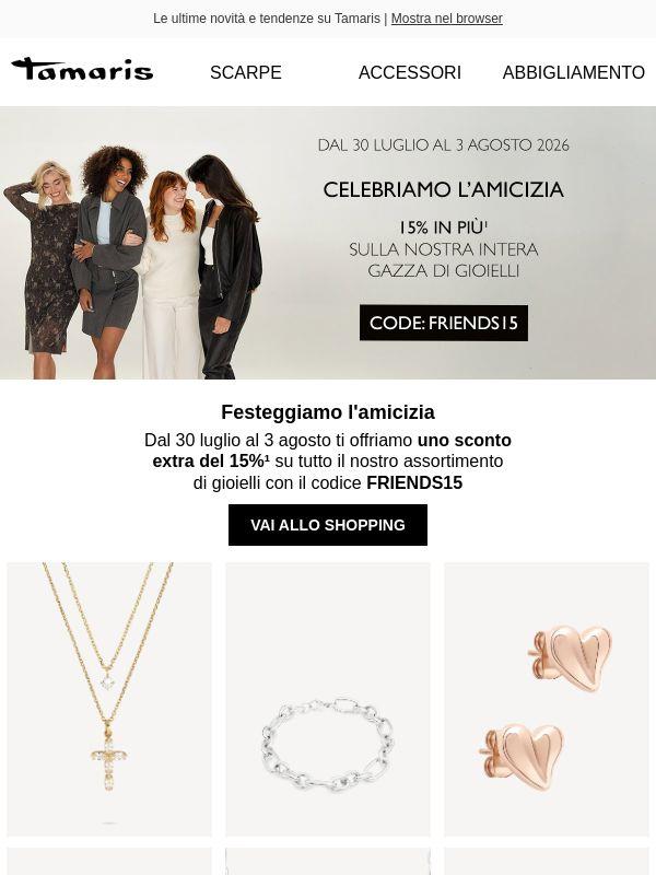 Festeggiamo l'amicizia – Sconto extra del 15% su tutto il nostro assortimento di gioielli