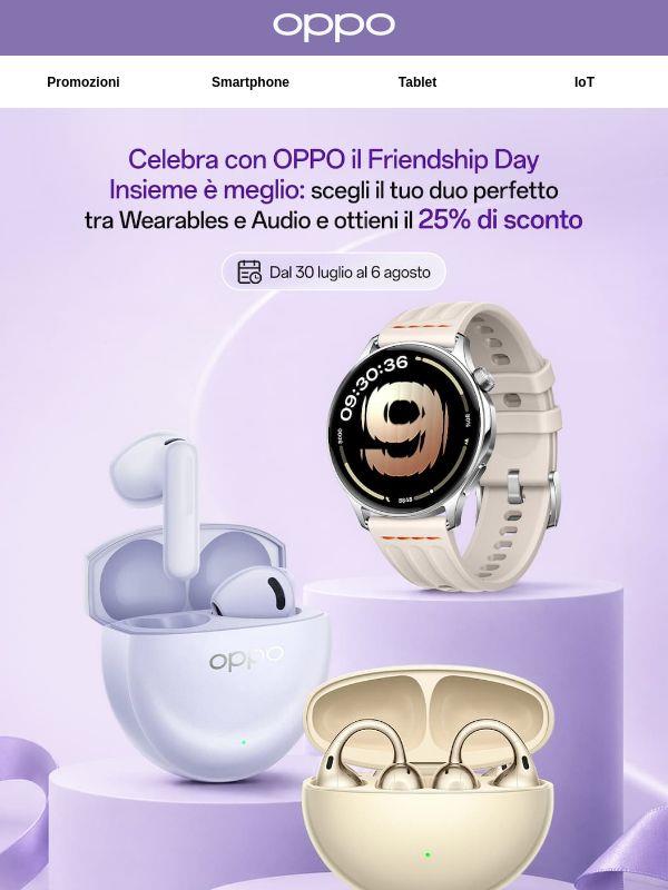 Celebra con OPPO il Friendship Day, scegli il tuo duo perfetto!