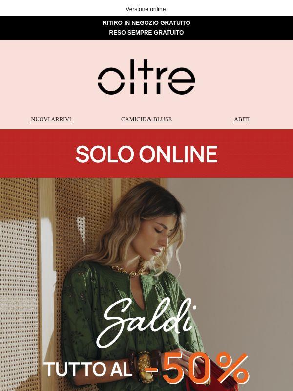 ESCLUSIVA ONLINE 🔥 Saldi tutto al -50% + extra -20%