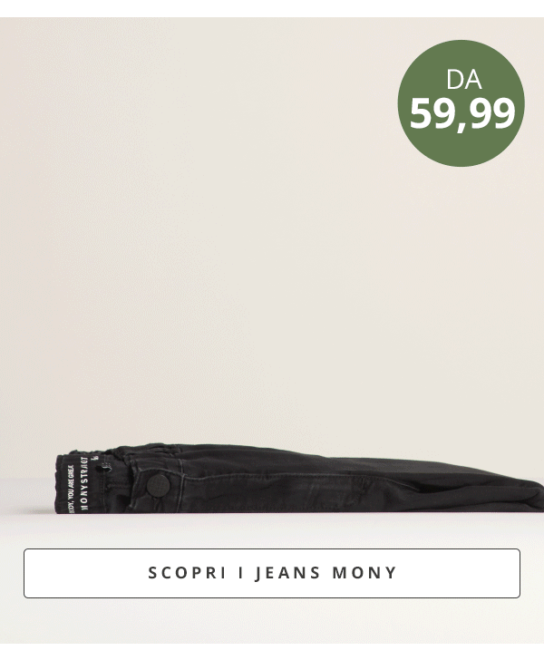 Scopri i jeans mony